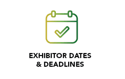 Exhibitor Dates & Deadlines