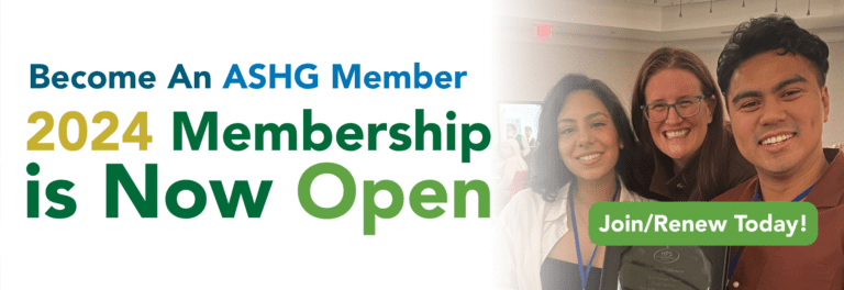 Become An ASHG Member 2024 Membership is Now Open